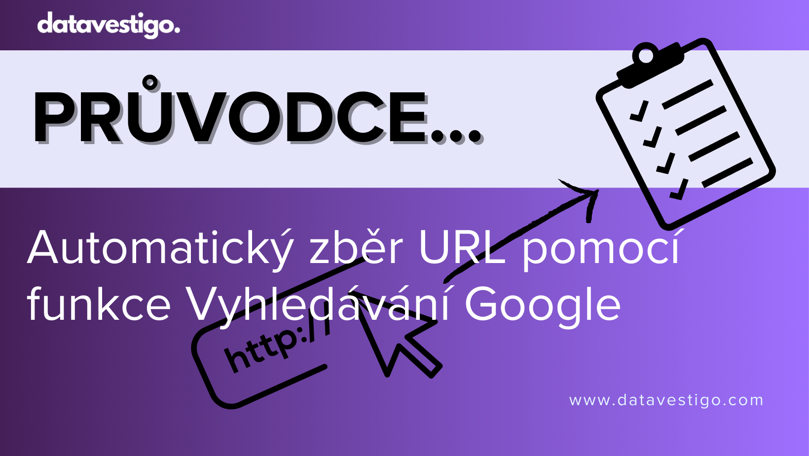 Jak automatizovat zber URL pomoci funkce Google search Datavestigo
